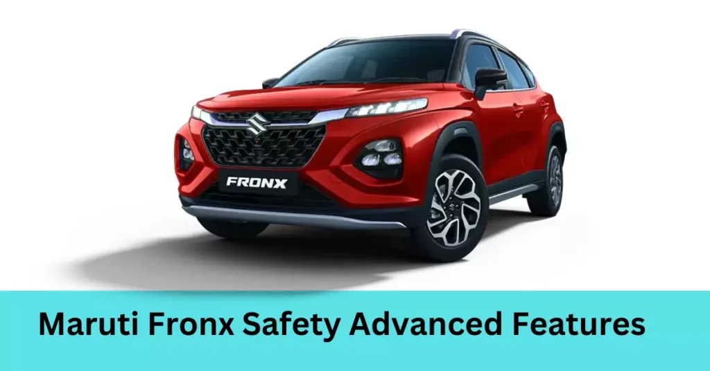 Maruti Fronx Safety Advanced Features