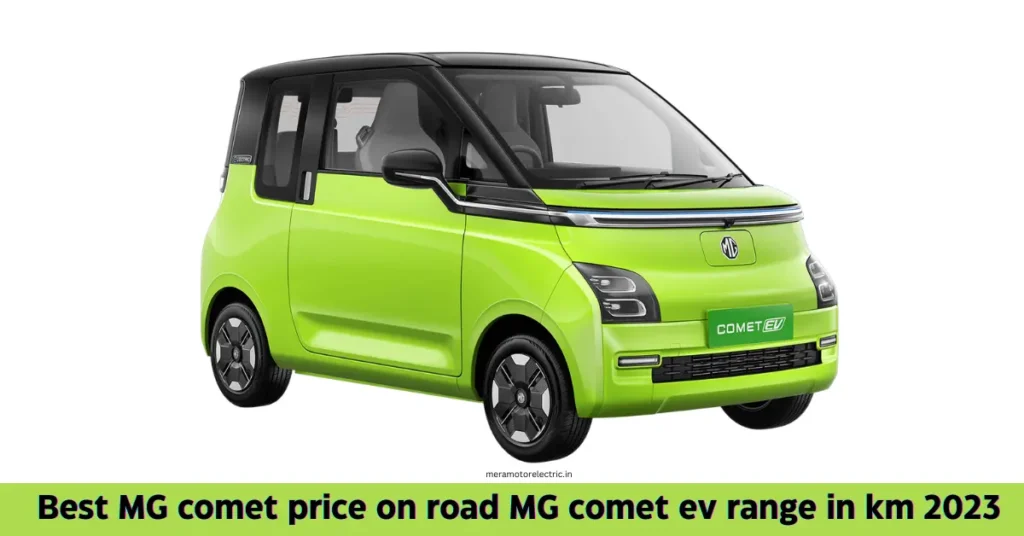 Best MG comet price on road MG comet ev range in km 2023